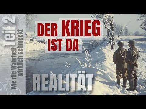 Realität - Teil 2 - Der Krieg ist da