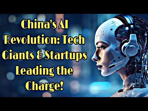 China&#039;s AI Revolution: Tech Giants &amp; Startups Leading the Charge!