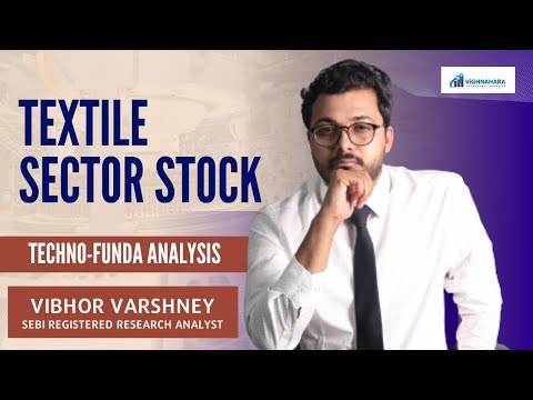 Is This Textile Stock Set to Soar? Techno-Funda Insights Inside! Vibhor Varshney