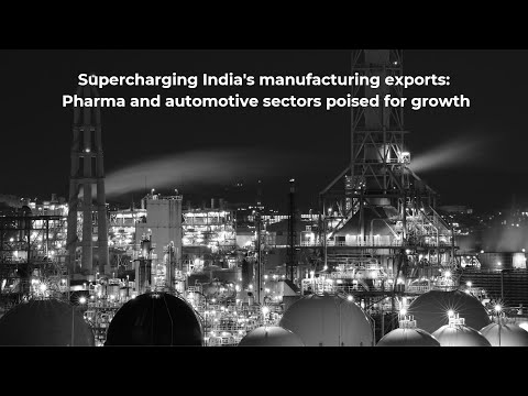 Manufacturing ramps up with Indian pharma and automotive poised for growth