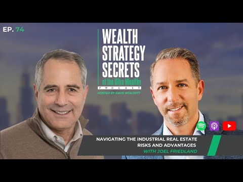 EP74: Navigating The Industrial Real Estate Risks and Advantages