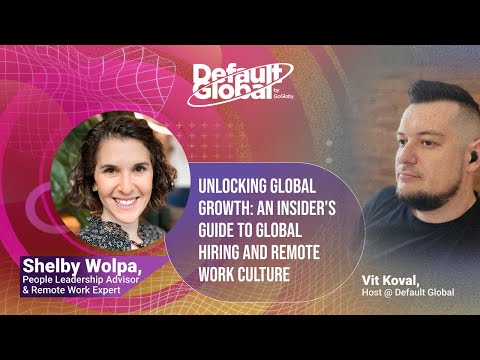 Unlocking Global Growth: An Insider&#039;s Guide to Global Hiring and Remote Work Culture