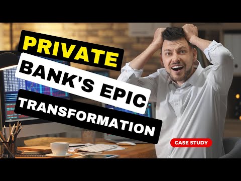 Fintech Case Study : Private Bank&#039;s Epic Transformation