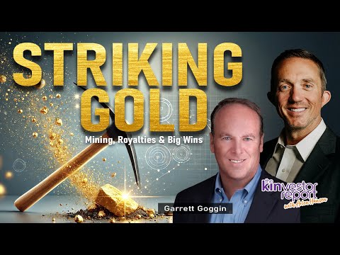 TKR034 | Striking Gold: Mining, Royalties &amp; Big Wins with Garrett Goggin on The Kinvestor Report