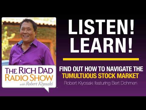 FIND OUT HOW TO NAVIGATE THE TUMULTUOUS STOCK MARKET—Robert Kiyosaki featuring Bert Dohmen