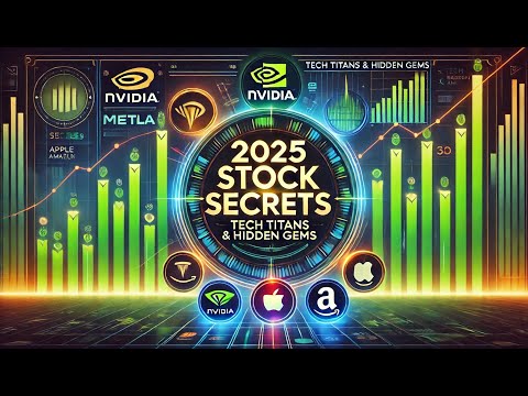 2025 Stock Secrets Revealed: Tech Giants &amp; Hidden Gems to Watch!