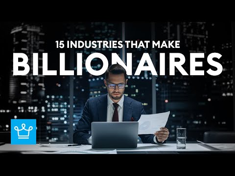 15 Industries That Make Billionaires