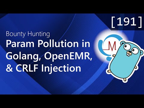 191 - Param Pollution in Golang, OpenEMR, and CRLF Injection [Bug Bounty Podcast]