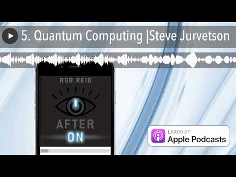 5. Quantum Computing |Steve Jurvetson