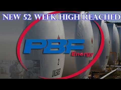 What Does The New 52 Week High Mean for PBF Energy?