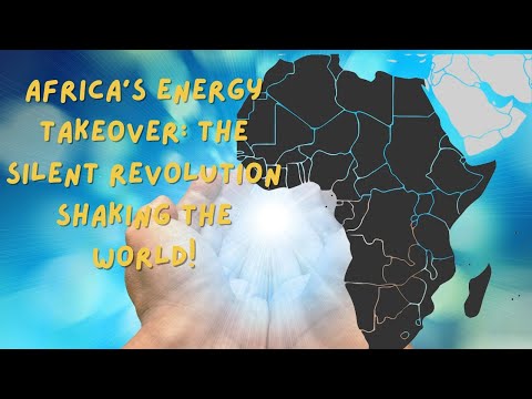 Africa&#039;s Green Energy Revolution: The Future is NOW!