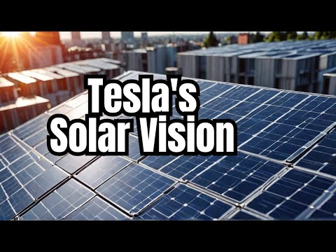 The Future of Solar Energy: A Closer Look at Tesla&#039;s Vision. How You Can Benefit.