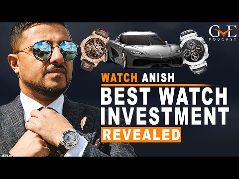 Watch Anish: Best Watch Investments Revealed | The GVE London Podcast #25