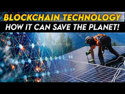 Blockchain Technology! How It Can SAVE The Planet