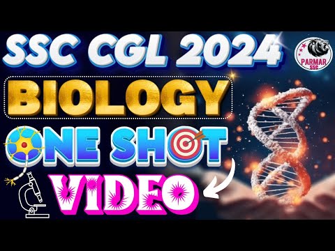 BIOLOGY ONE SHOT LECTURE FOR SSC CGL 2024 | GK/GS FOR SSC EXAMS 2024 | PARMAR SSC