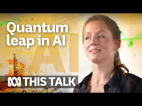 The quantum leap in artificial intelligence: Danielle Holmes 🤖 | This Talk | ABC Australia