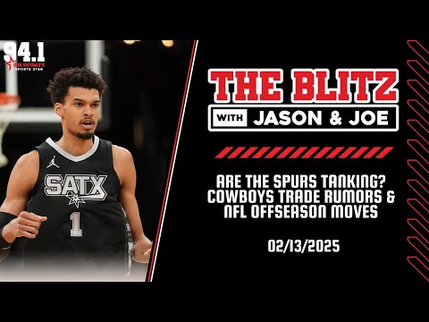 Are the Spurs Tanking? Cowboys Trade Rumors &amp; NFL Offseason Moves | The Blitz with Jason &amp; Joe