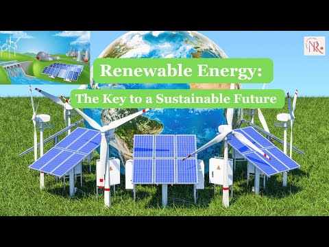 Renewable Energy :The Key to a Sustainable Future