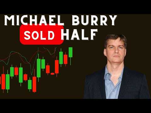 Michael Burry Sells 50% of His Stock Portfolio (Is He Sounding The Alarm?)