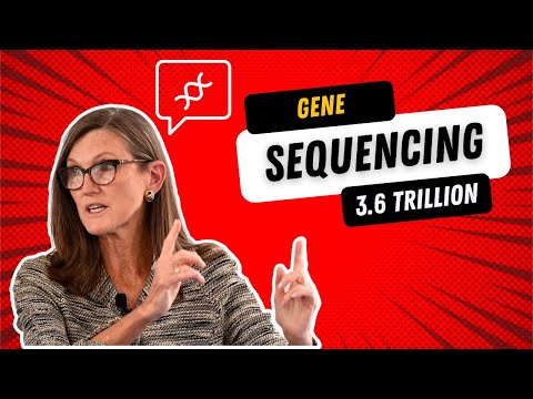 Cathie Wood: How Gene-Sequencing Goes to 3.6 Trillion by 2030