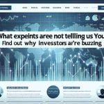 Image of a headline on a news website that reads, 'What Experts Are Not Telling You! Find Out Why Investors Are Buzzing'. The background of the website should appear professional and contain some related stock market graphs and financial charts. The design of this site should be clean and modern with the main focus being on the headline.