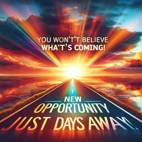 Generate a realistic high-definition image with text overlay that states 'You Won’t Believe What’s Coming! New Opportunity Just Days Away'. The background should be a vibrant sunrise with its warm hues reflecting on a calm body of water, symbolizing new beginnings. Add an open road stretching out into the distance, representing the journey towards the new opportunities that lie ahead.