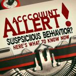 High-definition and realistic image of the text 'Account Alert: Suspicious Behavior? Here’s What to Know Now' in a classical typewriter font on a background suggesting an urgency, like perhaps a red alert symbol or an alarm bell.